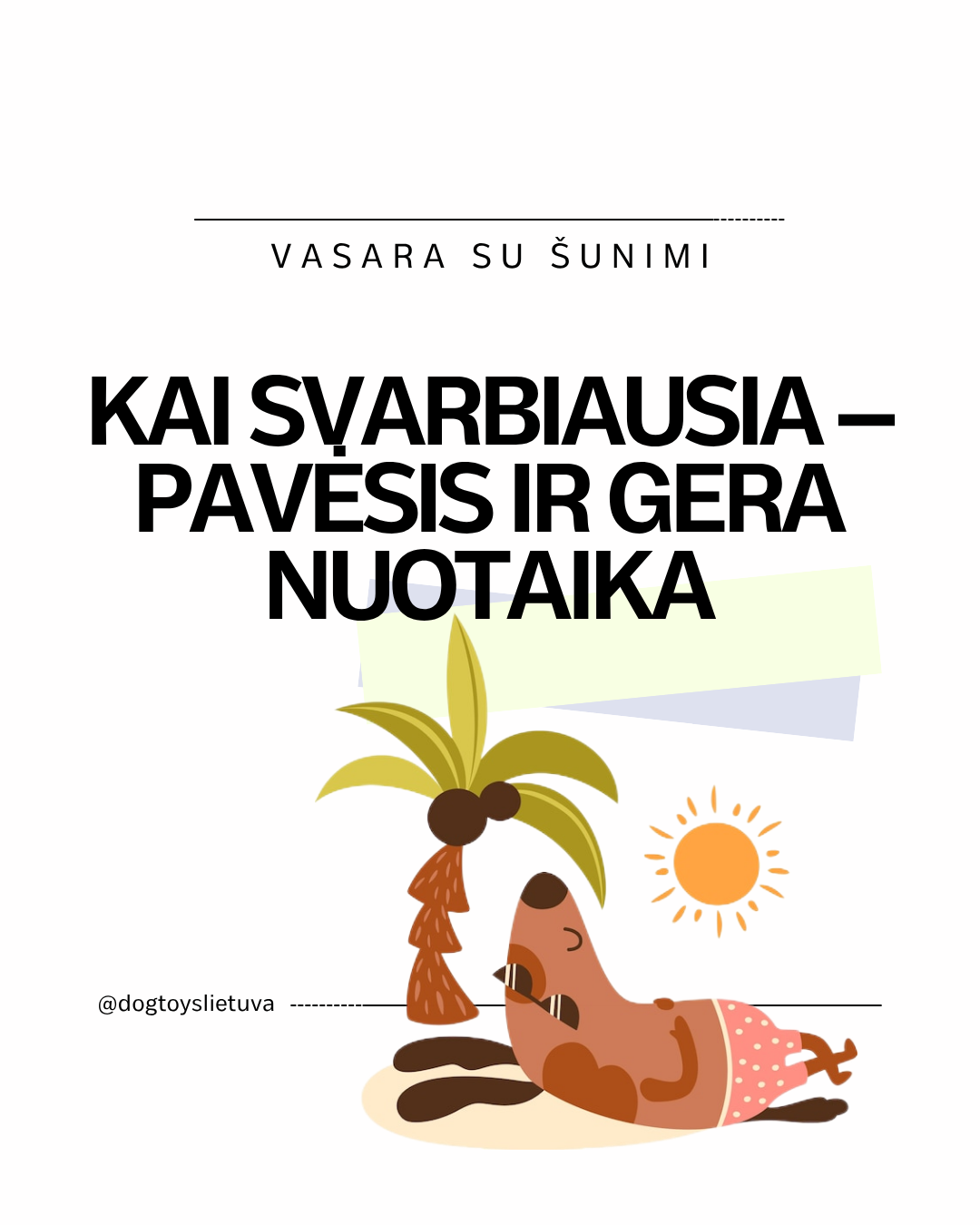 Vasara su šunimi - kai svarbiausia pavėsis ir gera nuotaika